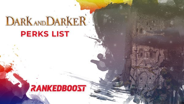 Dark and Darker Perks List