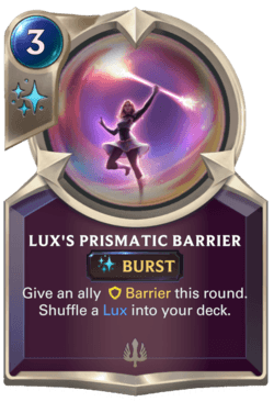 Lux's Prismatic Barrier Lux's Prismatic Barrier Legends of Runeterra