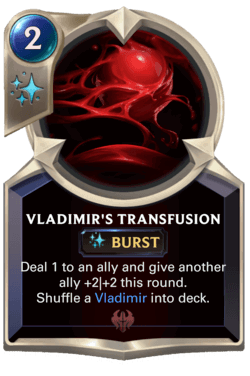 Vladimir's Transfusion Vladimir's Transfusion Legends of Runeterra