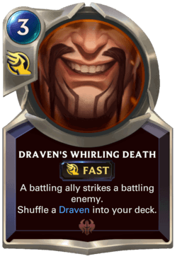 Draven's Whirling Death Draven's Whirling Death Legends of Runeterra