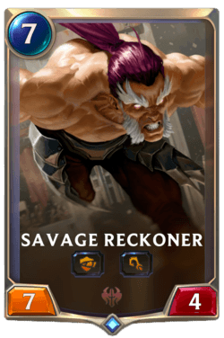Savage Reckoner Savage Reckoner Legends of Runeterra