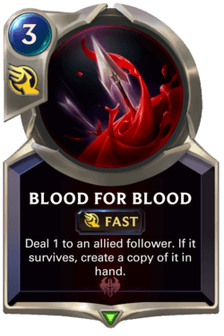 Blood for Blood Blood for Blood Legends of Runeterra
