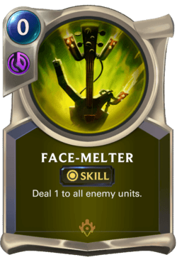 Face-Melter Face-Melter Legends of Runeterra