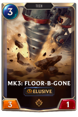 Mk3: Floor-B-Gone Mk3: Floor-B-Gone Legends of Runeterra