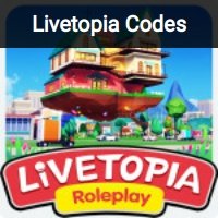 Livetopia Codes - Roblox - May 2021 - Mejoress