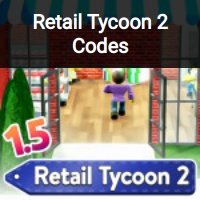 Retail Tycoon 2 (Roblox) – Codes List (December 2023) & How To Redeem Codes  - Gamer Empire