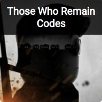 Roblox Those Who Remain Codes (December 2023)