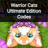 Warrior Cats Ultimate Edition Codes - WCUE Update (December 2023