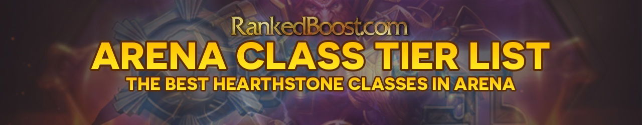 Arena Class Tier List Hearthstone Rankedboost