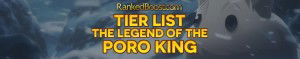 Legend Of The Poro King Tier List • Best Champion • LoL 2018