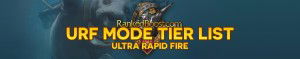 Ultra Rapid Fire Tier List • URF Tier List • Best Champion • LoL 2019