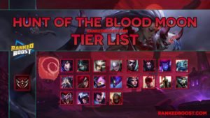 Hunt of the Blood Moon Tier List | Best Champions | LoL 2018