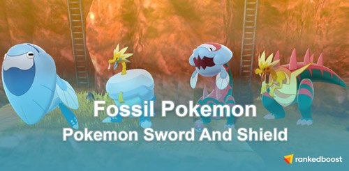 Pokemon Sword And Shield Fossil Pokemon Guide Reviving Fossils