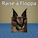 Floppa, Roblox raise a floppa Wiki