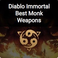 Diablo Immortal Best Monk Weapons