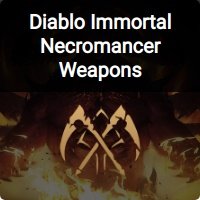 Diablo Immortal Necromancer Weapons